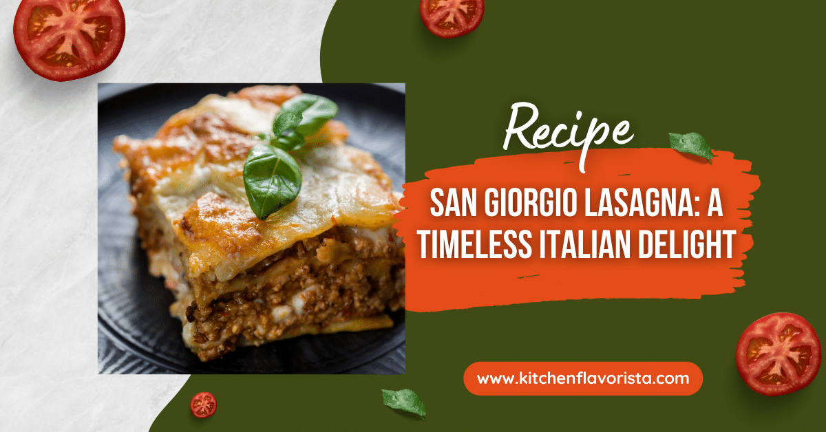 San Giorgio Lasagna A Timeless Italian